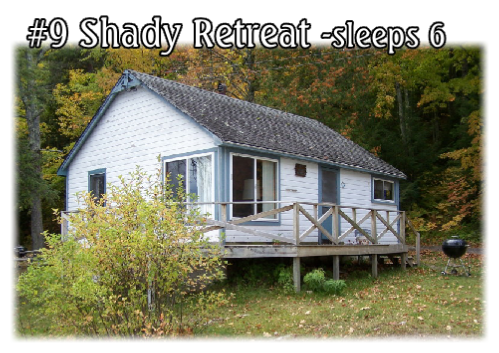 #9 Shady Retreat -sleeps 6