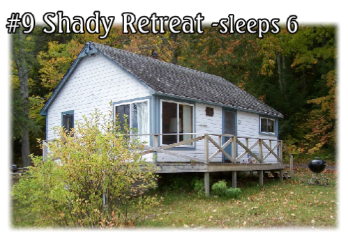 #9 Shady Retreat -sleeps 6